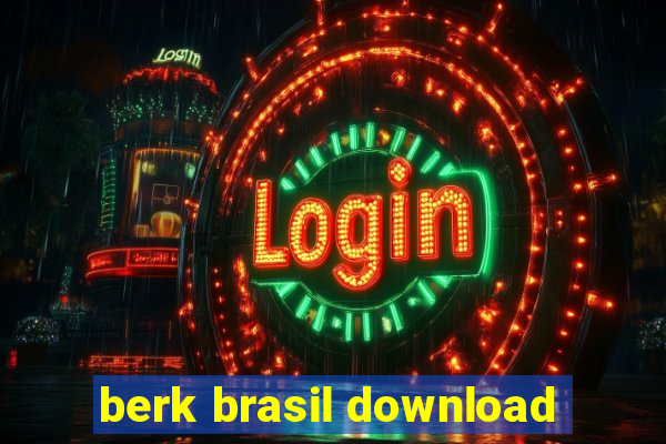 berk brasil download